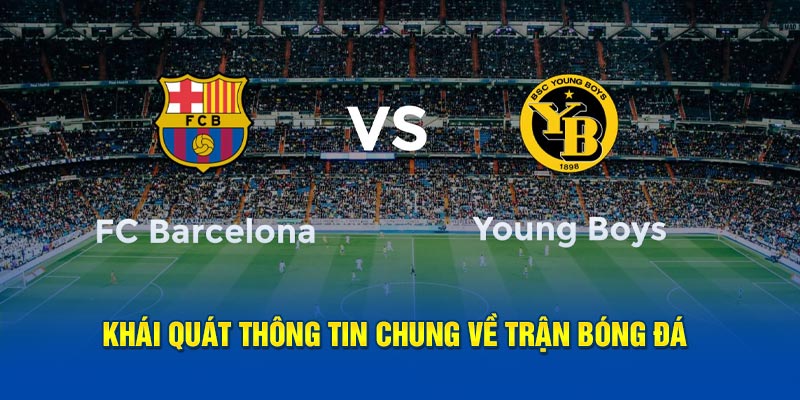 Khái quát thông tin chung về trận bóng đá