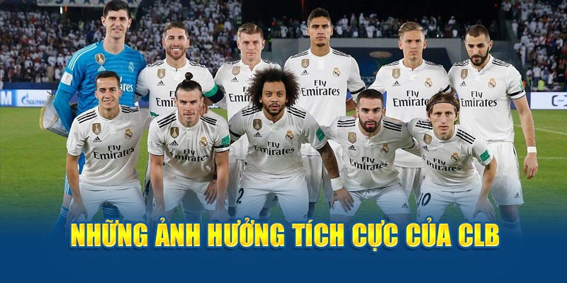 Những ảnh hưởng tích cực của CLB trong tin tức Real Madrid