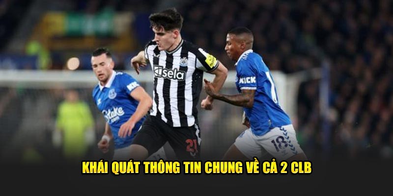 Khái quát thông tin chung về cả 2 CLB