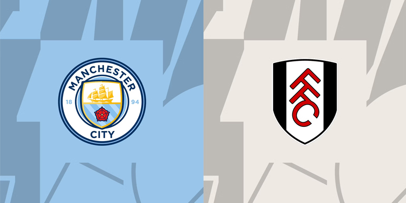 Nhận định trận Manchester City vs Fulham ngày 5/10