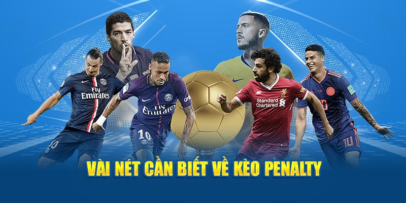 Vài nét cần biết về kèo penalty 